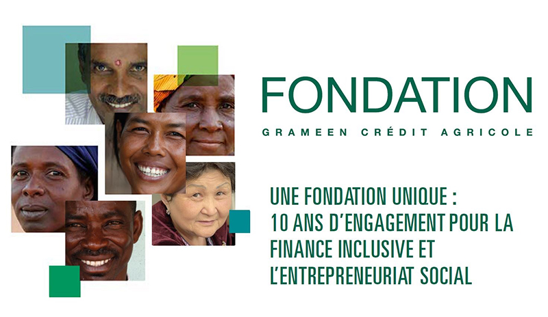 Fondation Grameen Crédit Agricole : 10 ans d’action pour l’inclusion financière et l’entrepreneuriat